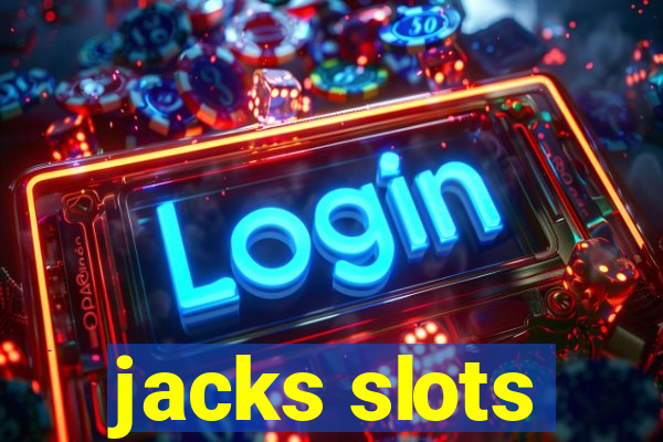 jacks slots