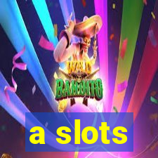 a slots