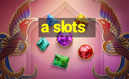 a slots