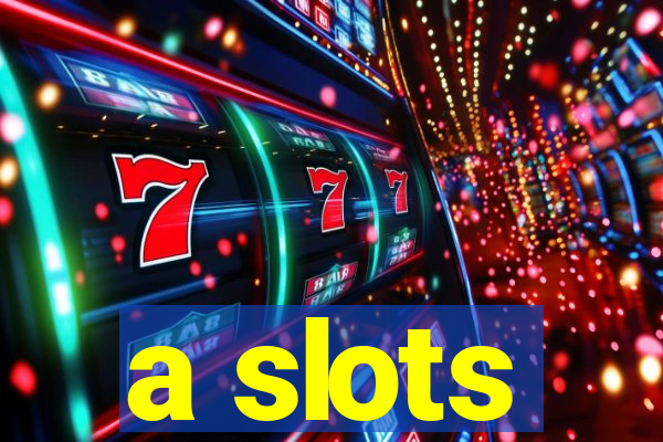 a slots