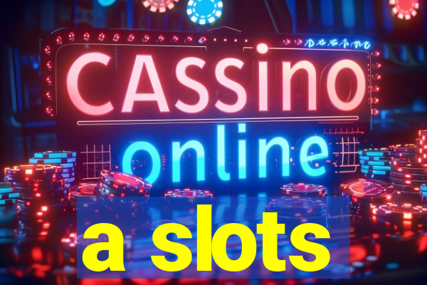 a slots