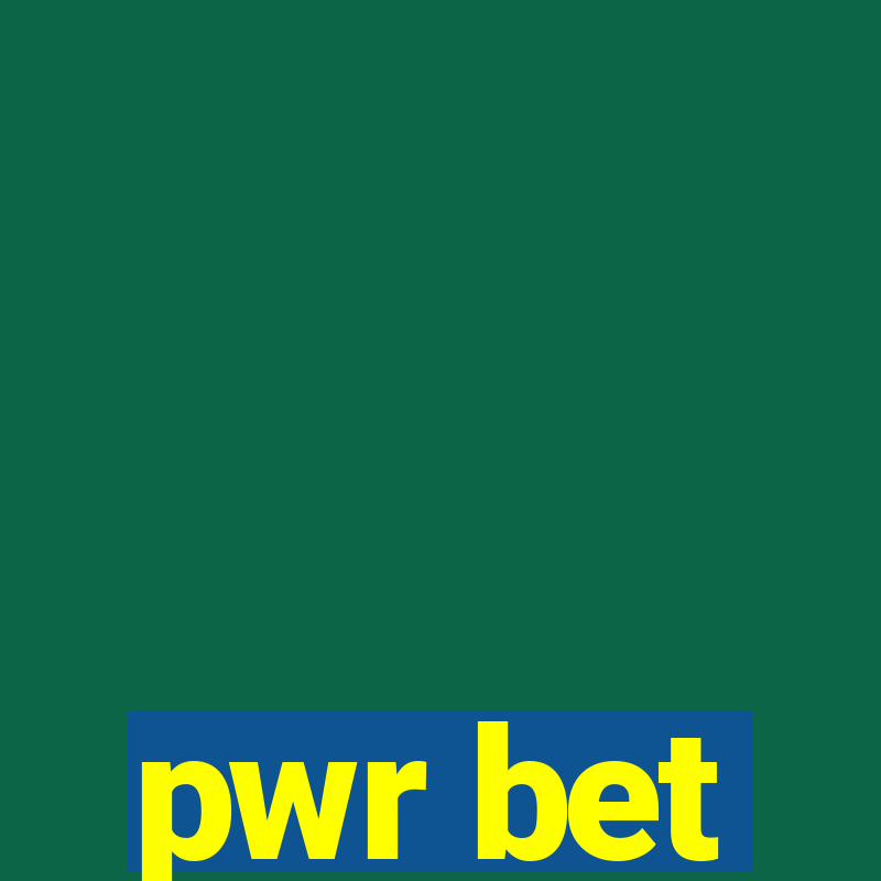 pwr bet