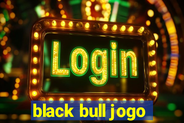 black bull jogo