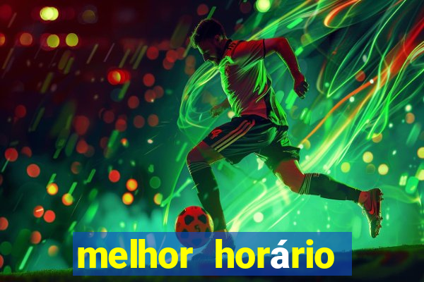 melhor horário para jogar fortune tiger no sabado