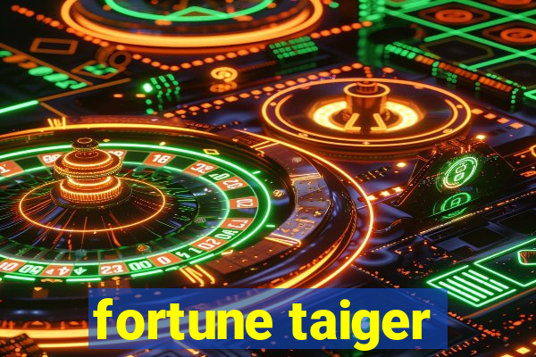 fortune taiger