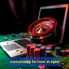 slotcatalog fortune dragon