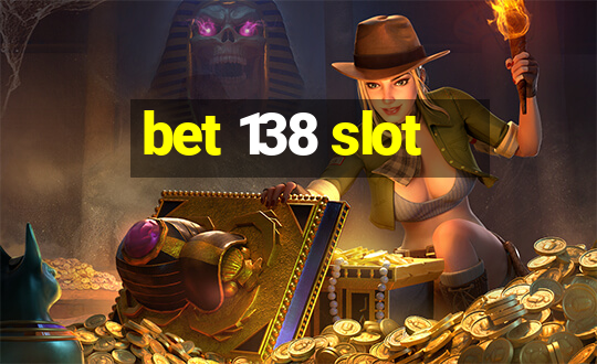 bet 138 slot