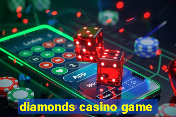 diamonds casino game