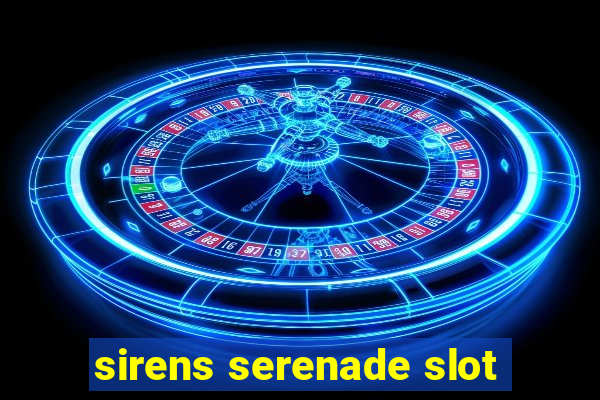 sirens serenade slot