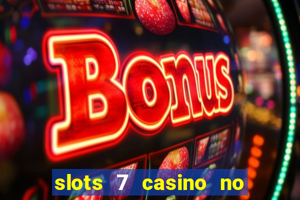 slots 7 casino no deposit bonus code