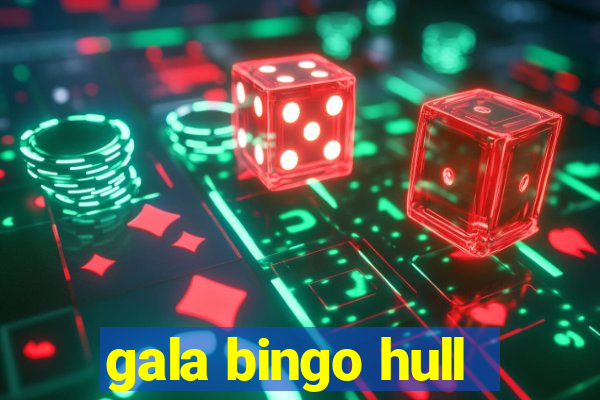 gala bingo hull