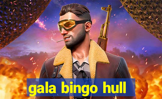 gala bingo hull