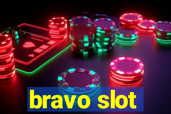 bravo slot