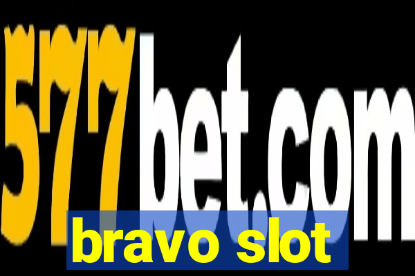 bravo slot