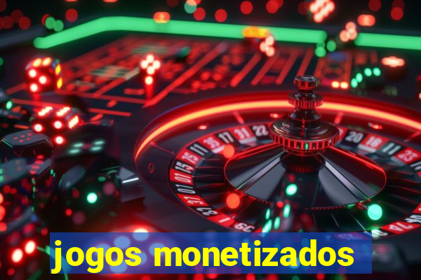 jogos monetizados