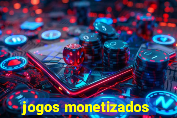 jogos monetizados