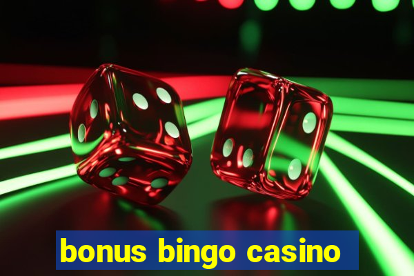 bonus bingo casino