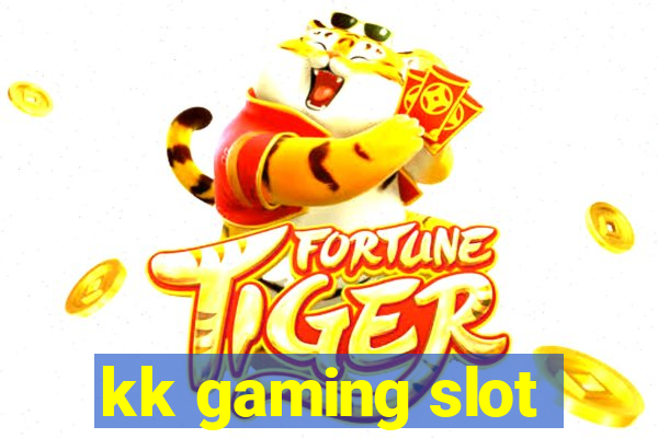 kk gaming slot