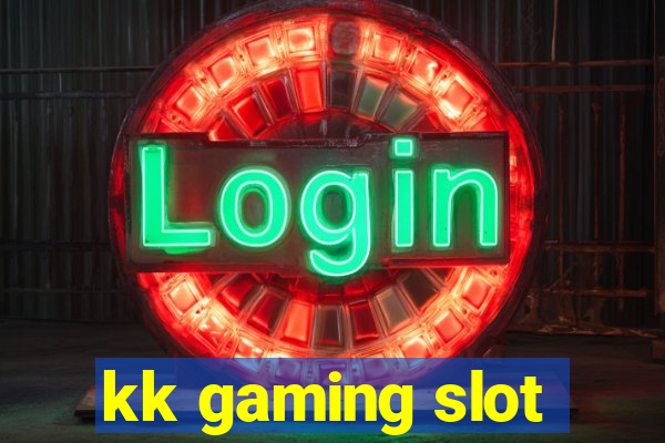 kk gaming slot