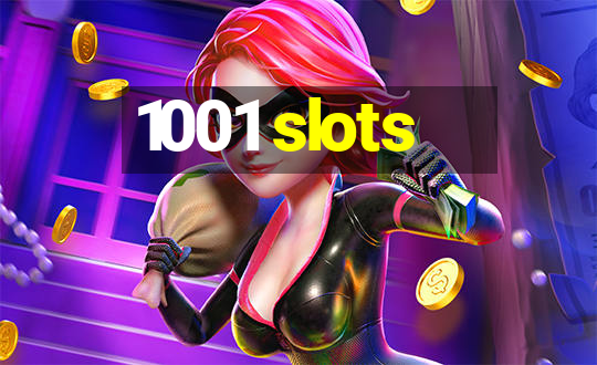 1001 slots