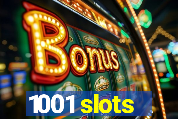 1001 slots