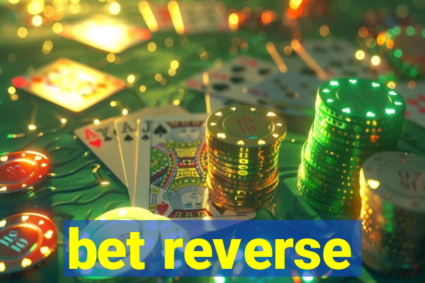 bet reverse