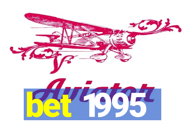 bet 1995