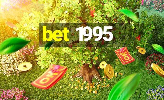 bet 1995