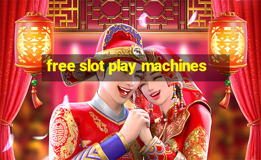 free slot play machines