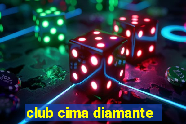 club cima diamante