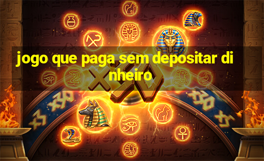 jogo que paga sem depositar dinheiro