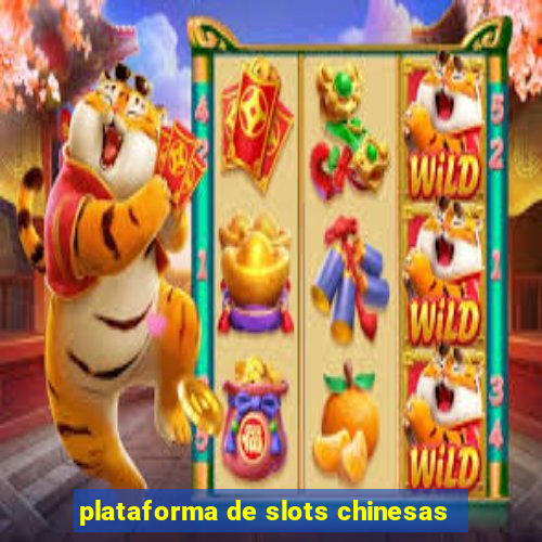 plataforma de slots chinesas