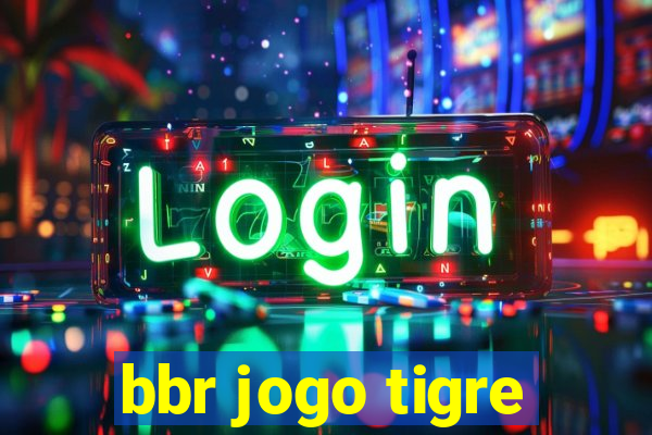 bbr jogo tigre