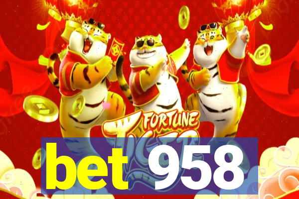 bet 958