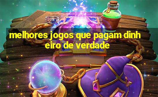 melhores jogos que pagam dinheiro de verdade