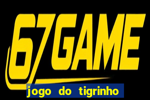 jogo do tigrinho é liberado