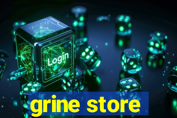 grine store