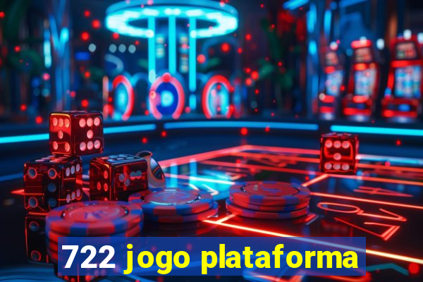 722 jogo plataforma