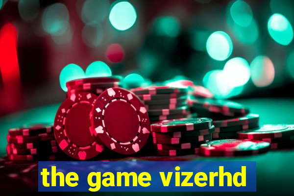 the game vizerhd