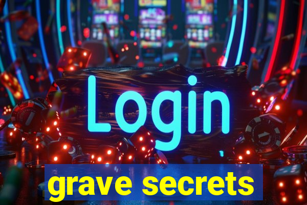 grave secrets