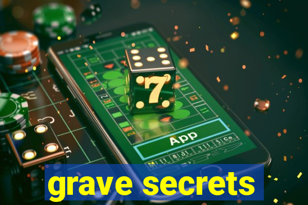 grave secrets