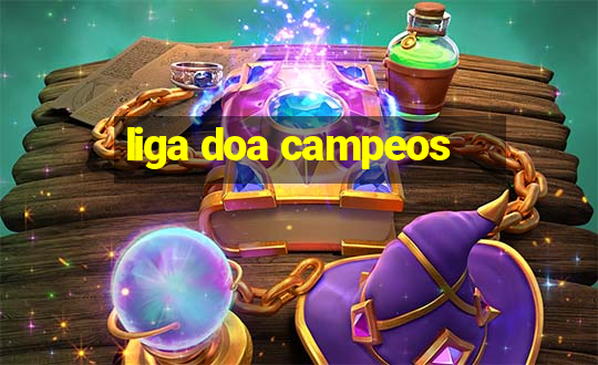 liga doa campeos