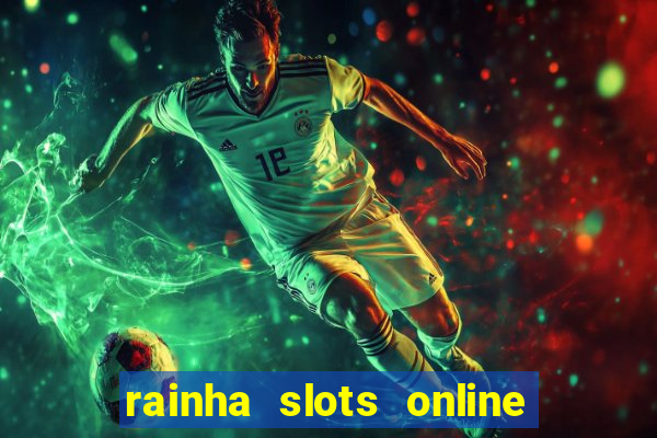 rainha slots online paga mesmo