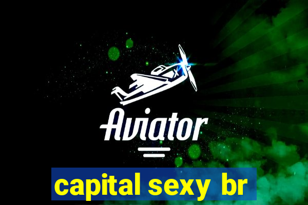 capital sexy br