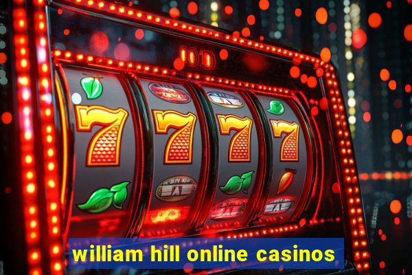 william hill online casinos