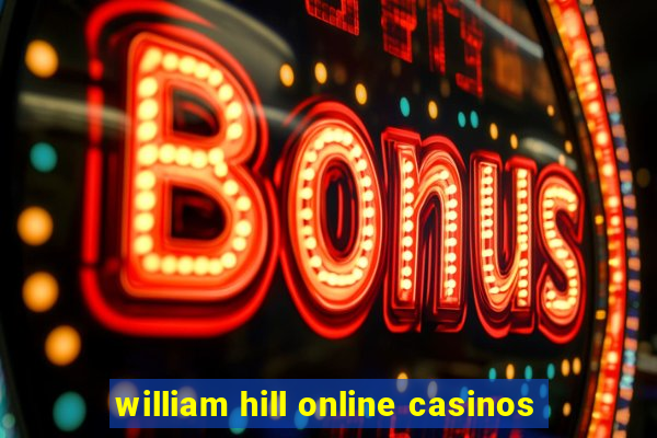 william hill online casinos