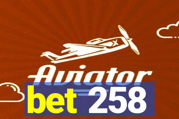 bet 258