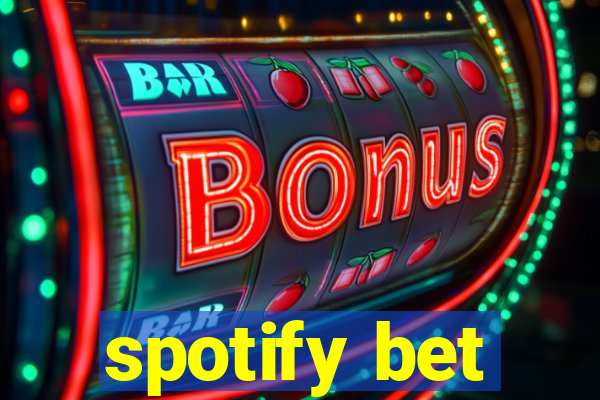 spotify bet