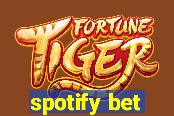 spotify bet