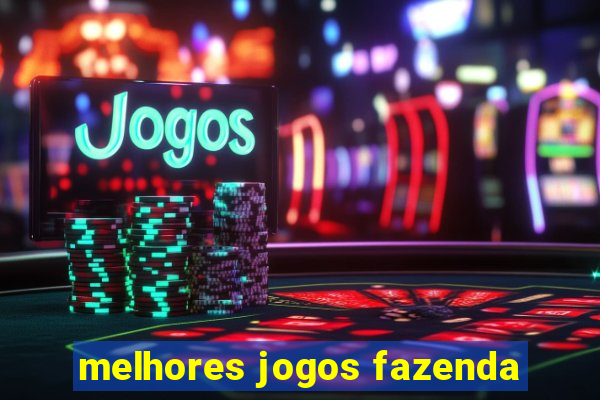 melhores jogos fazenda